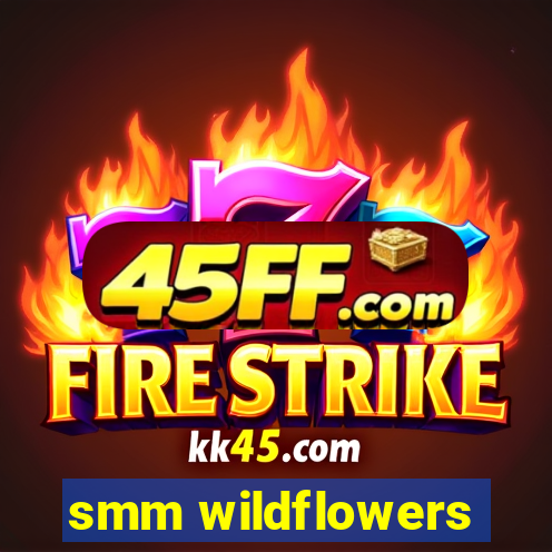 smm wildflowers